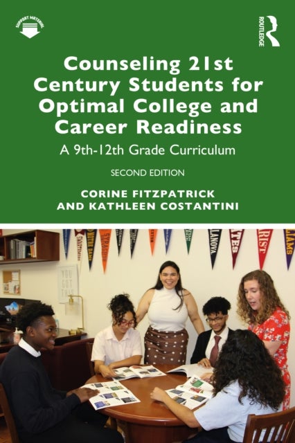 Counseling 21st Century Students for Optimal College and Career Readiness - A 9th¿12th Grade Curriculum
