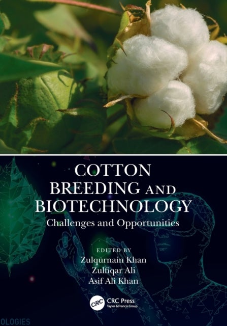 Cotton Breeding and Biotechnology - Challenges and Opportunities