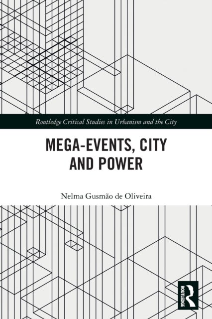 Bilde av Mega-events, City And Power Av Nelma (universidade Estadual Do Sudoeste Da Bahia Brazil) Gusmao De Oliveira