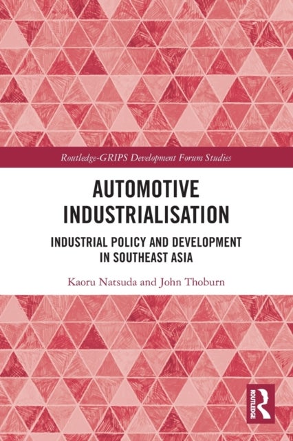 Bilde av Automotive Industrialisation Av Kaoru (ritsumeikan Asia Pacific University Japan) Natsuda, John Thoburn