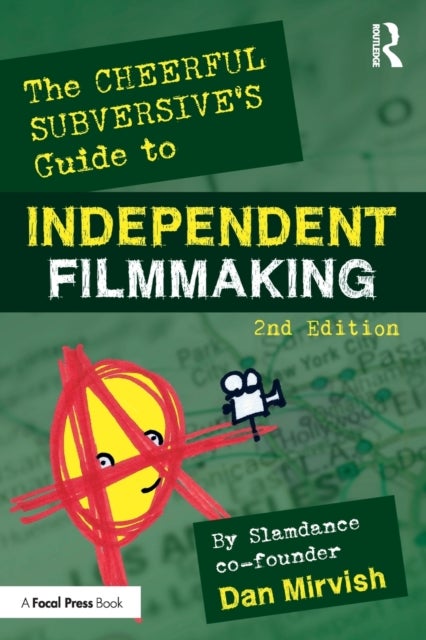 Bilde av The Cheerful Subversive&#039;s Guide To Independent Filmmaking Av Dan Mirvish