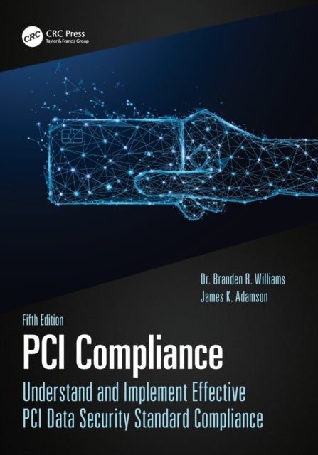 PCI Compliance - Understand and Implement Effective PCI Data Security Standard Compliance