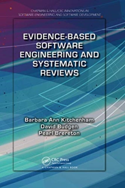 Bilde av Evidence-based Software Engineering And Systematic Reviews Av Barbara Ann (keele University Staffordshire Uk) Kitchenham, David (school Of Engineering