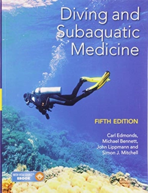 Bilde av Diving And Subaquatic Medicine Av Carl (formerly Oic Of The Royal Australian Navy Diving Medical Unit Foundation President Of South Pacific Underwater