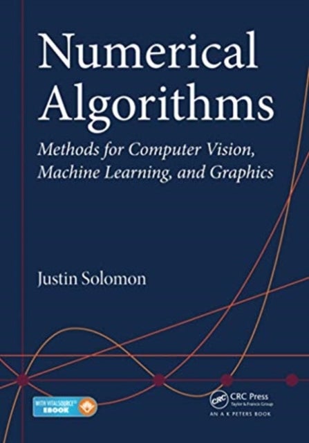 Numerical Algorithms - Methods for Computer Vision, Machine Learning, and Graphics