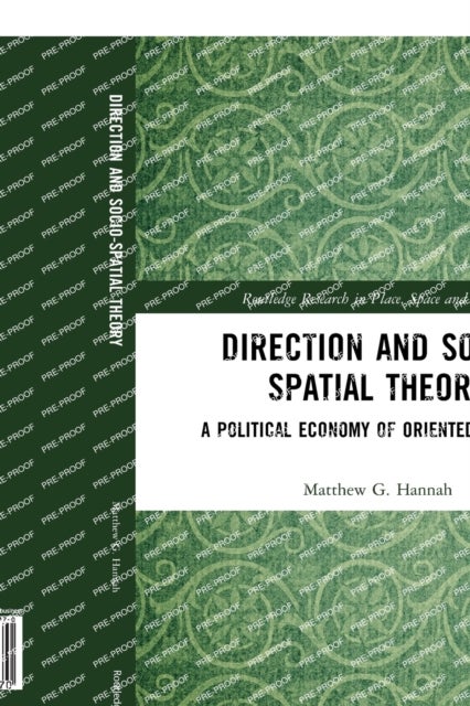 Direction and Socio-spatial Theory - A Political Economy of Oriented Practice