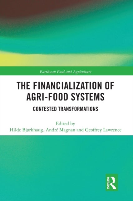 Bilde av The Financialization Of Agri-food Systems