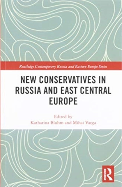 Bilde av New Conservatives In Russia And East Central Europe