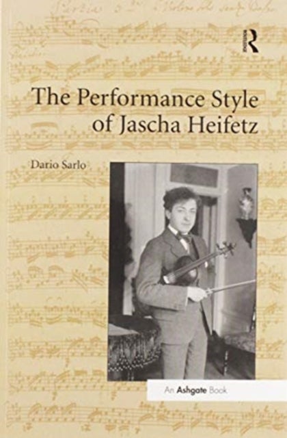 Bilde av The Performance Style Of Jascha Heifetz Av Dario Sarlo