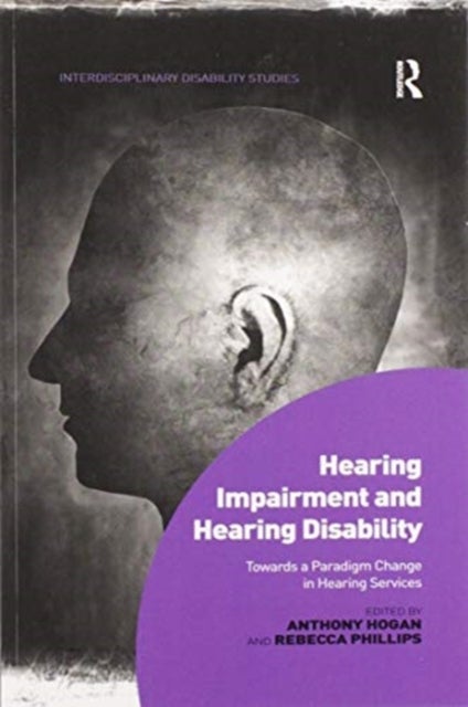 Bilde av Hearing Impairment And Hearing Disability Av Anthony Hogan, Rebecca Phillips