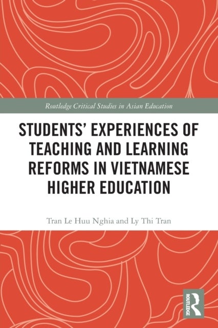 Bilde av Students&#039; Experiences Of Teaching And Learning Reforms In Vietnamese Higher Education Av Tran Le Huu Nghia, Ly Thi Tran