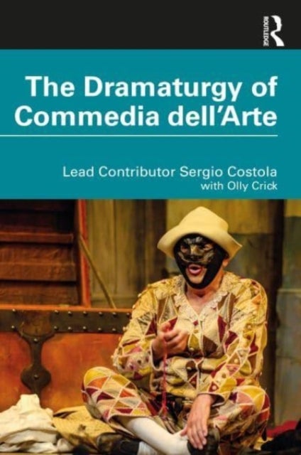 Bilde av The Dramaturgy Of Commedia Dell&#039;arte Av Olly Crick