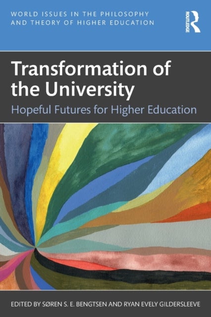 Transformation of the University - Hopeful Futures for Higher Education