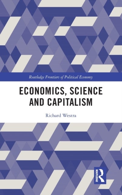 Bilde av Economics, Science And Capitalism Av Richard (nagoya University Japan) Westra