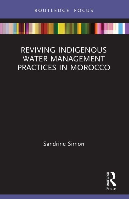 Reviving Indigenous Water Management Practices in Morocco - Alternative Pathways to Sustainable Development