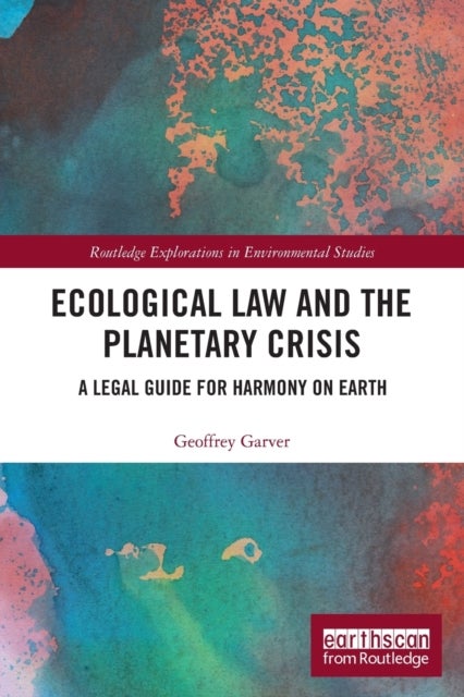 Bilde av Ecological Law And The Planetary Crisis Av Geoffrey Garver