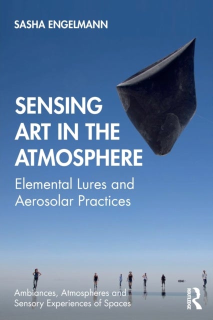 Sensing Art in the Atmosphere - Elemental Lures and Aerosolar Practices