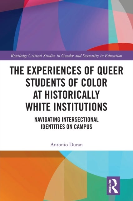 The Experiences of Queer Students of Color at Historically White Institutions - Navigating Intersectional Identities on Campus