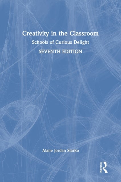 Creativity in the Classroom - Schools of Curious Delight