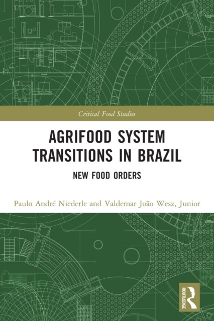 Agrifood System Transitions in Brazil - New Food Orders