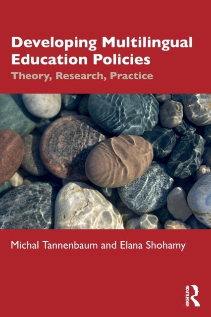Developing Multilingual Education Policies - Theory, Research, Practice
