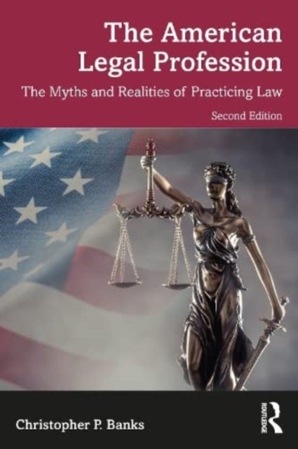 The American Legal Profession - The Myths and Realities of Practicing Law