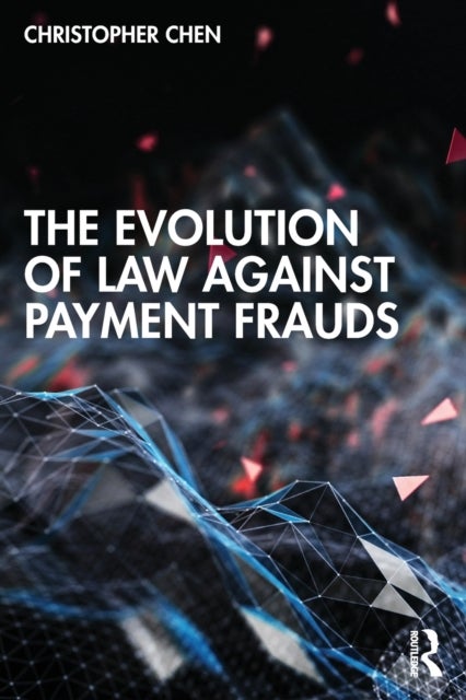 Bilde av The Evolution Of Law Against Payment Frauds Av Christopher (school Of Law Singapore Manage Chen