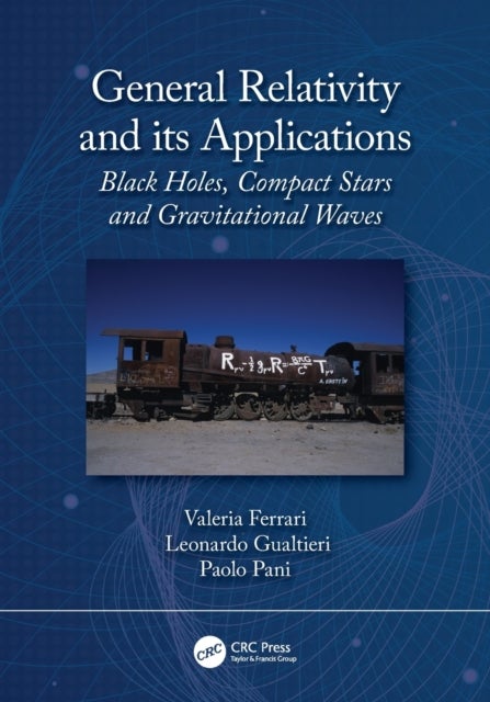 General Relativity and its Applications - Black Holes, Compact Stars and Gravitational Waves