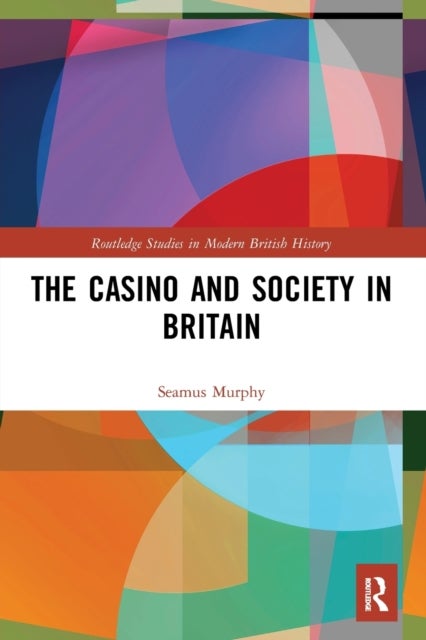 Bilde av The Casino And Society In Britain Av Seamus (university Of Bedfordshire United Kingdom) Murphy