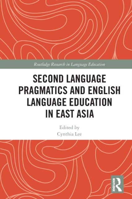 Bilde av Second Language Pragmatics And English Language Education In East Asia