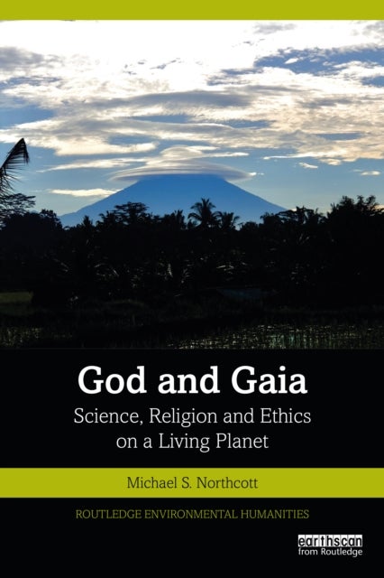 God and Gaia - Science, Religion and Ethics on a Living Planet