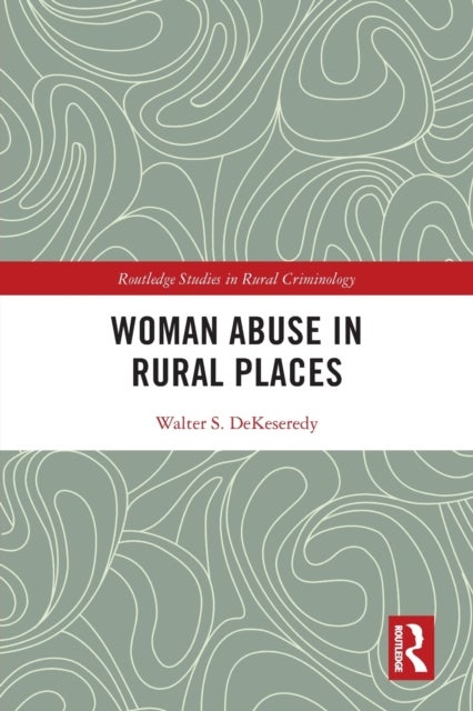 Bilde av Woman Abuse In Rural Places Av Walter S. Dekeseredy