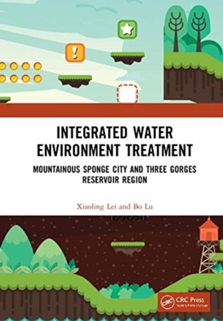 Integrated Water Environment Treatment - Mountainous Sponge City and Three Gorges Reservoir Region