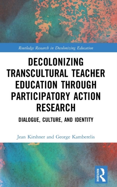 Decolonizing Transcultural Teacher Education through Participatory Action Research - Dialogue, Culture, and Identity
