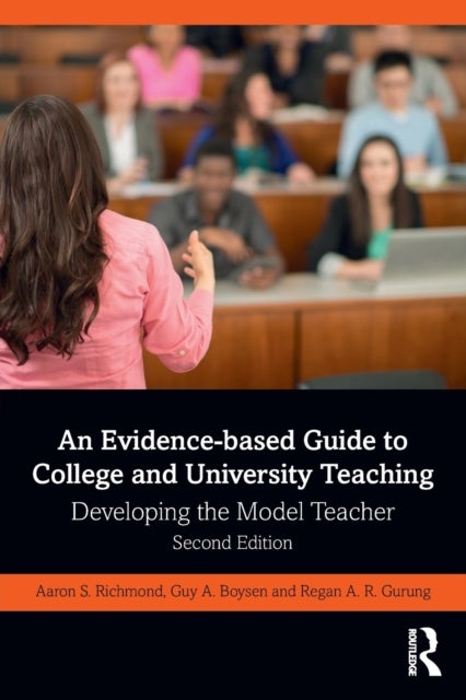 An Evidence-based Guide to College and University Teaching - Developing the Model Teacher
