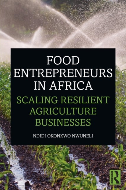 Food Entrepreneurs in Africa - Scaling Resilient Agriculture Businesses
