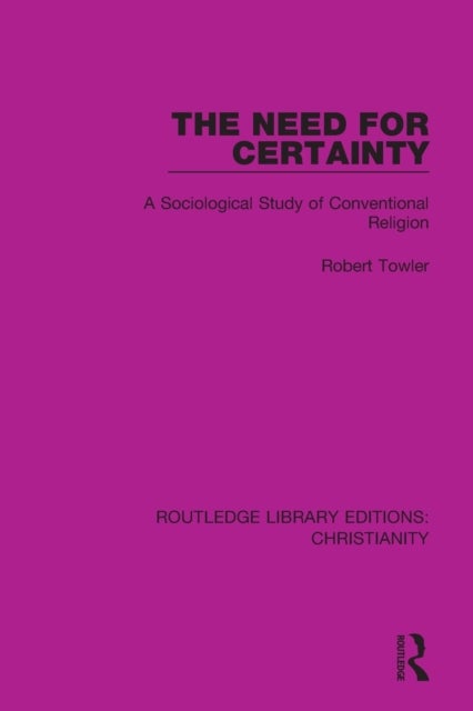 The Need for Certainty - A Sociological Study of Conventional Religion