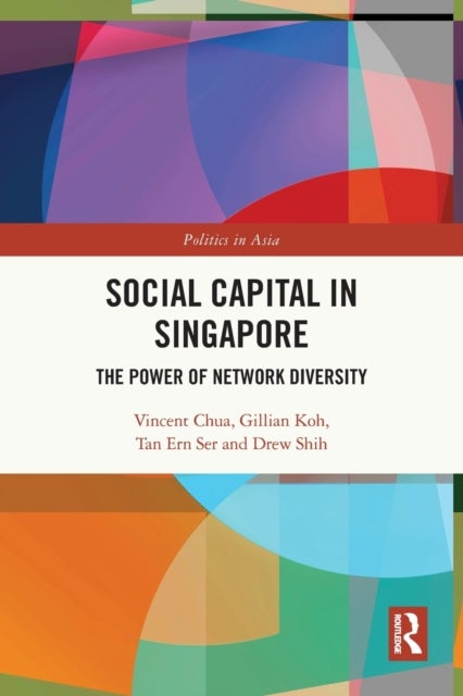 Bilde av Social Capital In Singapore Av Vincent (national University Of Singapore) Chua, Gillian Koh, Ern Ser (national University Of Singapore) Tan, Ew Shih