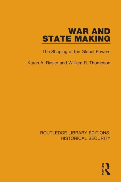 War and State Making - The Shaping of the Global Powers