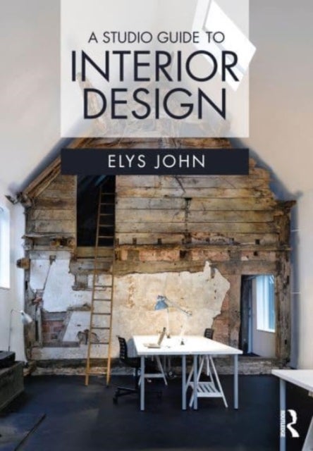 Bilde av A Studio Guide To Interior Design Av Elys (bath Spa University Uk) John