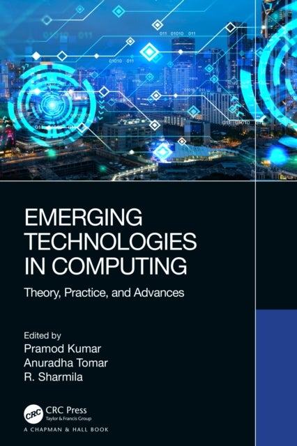 Emerging Technologies in Computing - Theory, Practice, and Advances