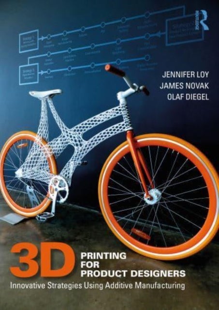 Bilde av 3d Printing For Product Designers Av Jennifer Loy, James Novak, Olaf Diegel