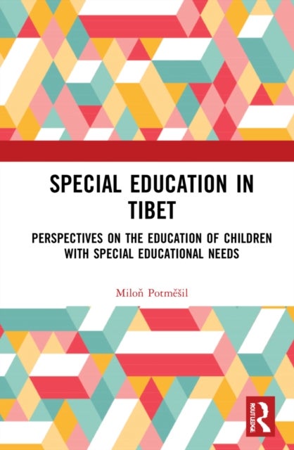 Special Education in Tibet - Perspectives on the Education of Children with Special Educational Needs