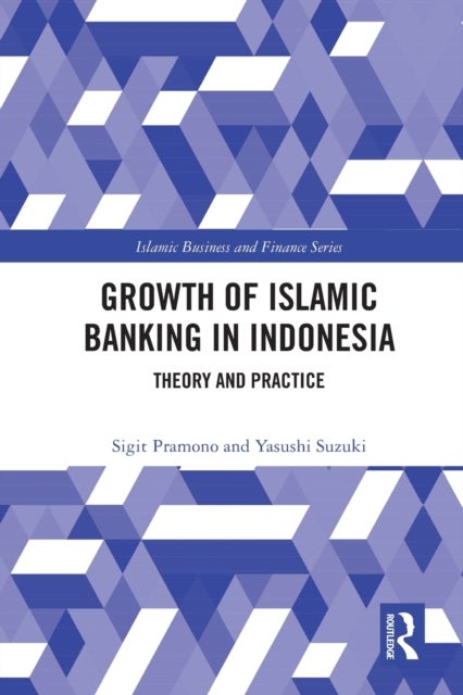 The Growth of Islamic Banking in Indonesia - Theory and Practice