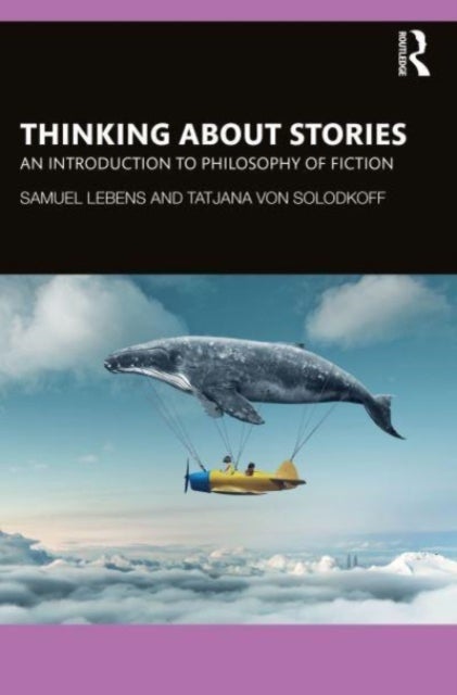 Bilde av Thinking About Stories Av Samuel Lebens, Tatjana Von Solodkoff