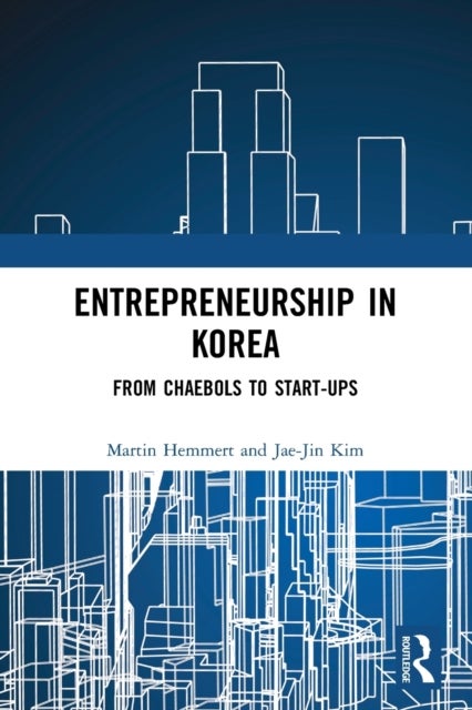 Entrepreneurship in Korea - From Chaebols to Start-ups