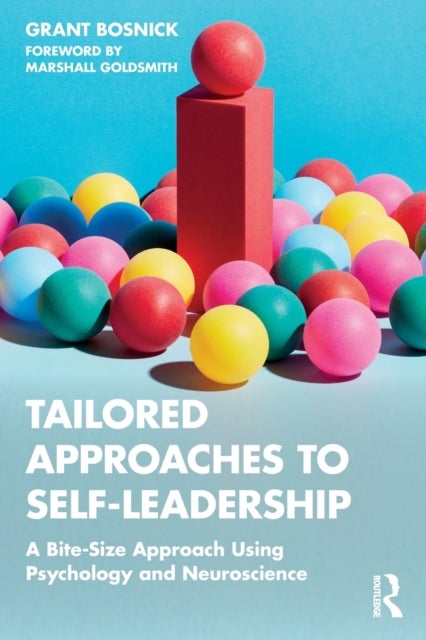 Tailored Approaches to Self-Leadership - A Bite-Size Approach Using Psychology and Neuroscience