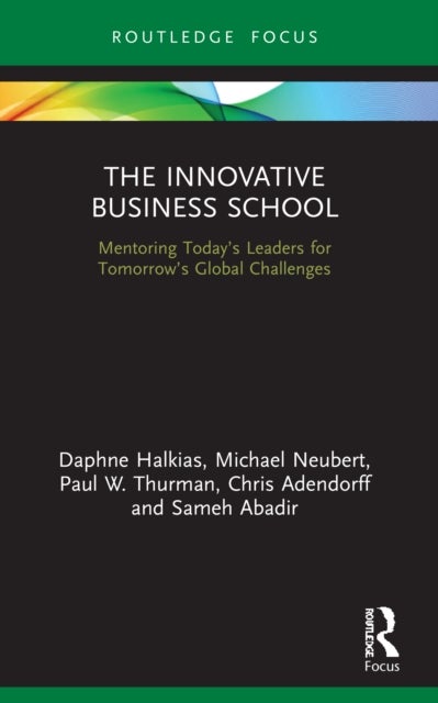 Bilde av The Innovative Business School Av Daphne Halkias, Michael Neubert, Paul W. Thurman, Chris (nelson Mandela University South Africa) Adendorff, Sameh Ab