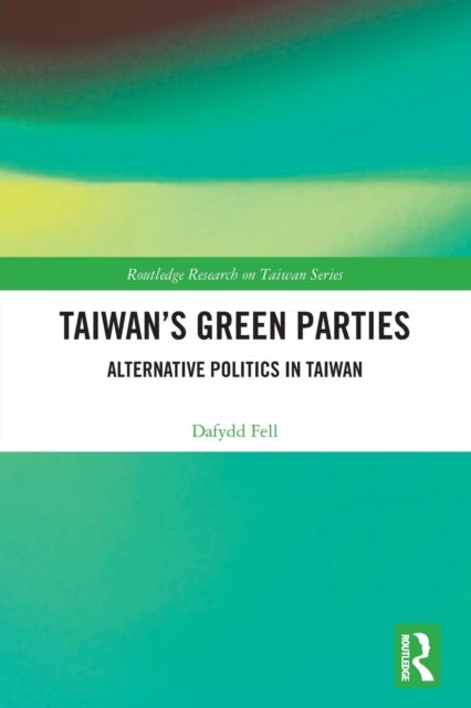 Taiwan's Green Parties - Alternative Politics in Taiwan