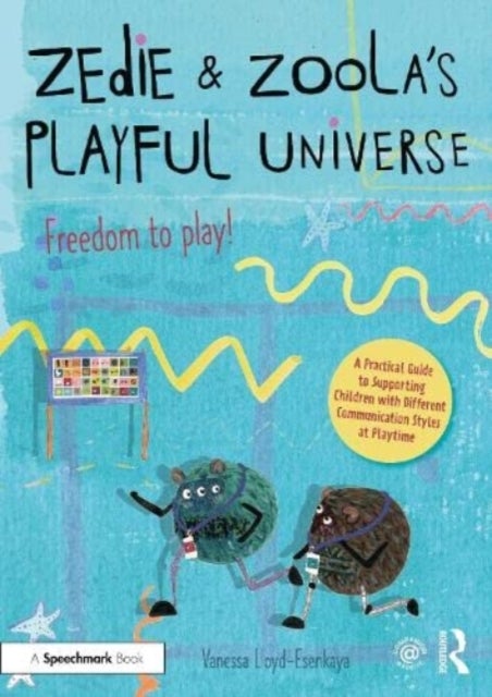 Bilde av Zedie And Zoola&#039;s Playful Universe: An Inclusive Playtime Resource Which Lifts Communication Barrier Av Vanessa Lloyd-esenkaya